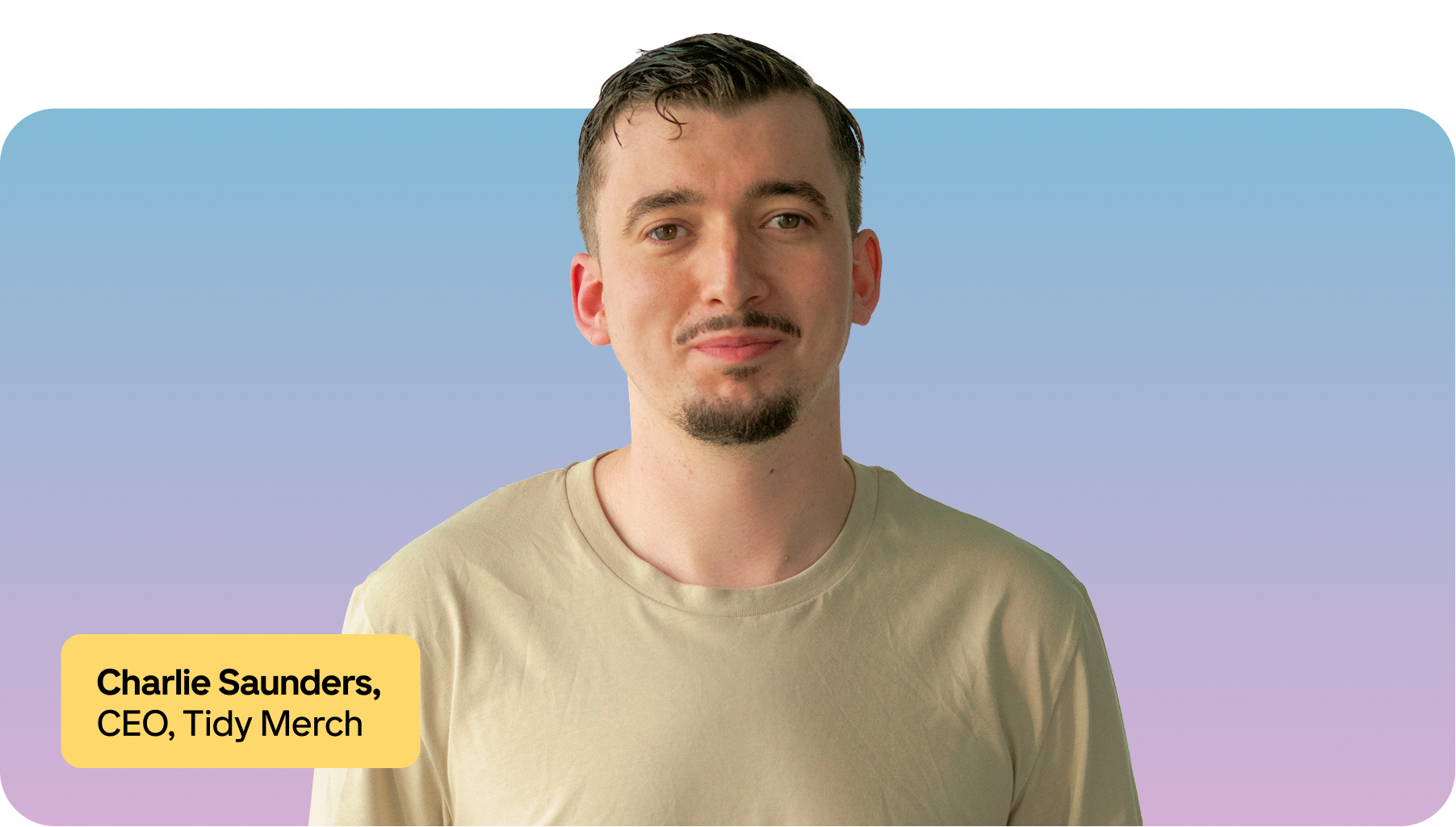 Charlie Saunders, Tidy Merch
